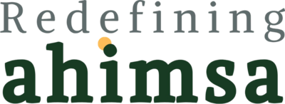 Redefining Ahimsa